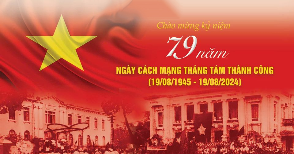 Chào mừng kỷ niệm 79 năm ngày cách mạng tháng tám thành công (19/8/1945 – 19/8/2024)